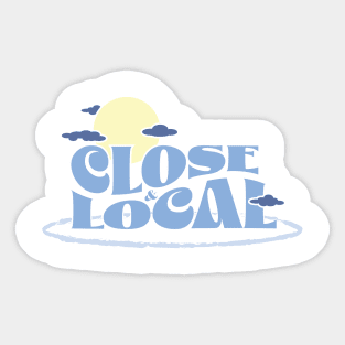 Close & Local Sticker